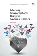 Achieving Transformational Change in Academic Libraries