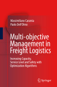 Multi-objective management in freight logistics: increasing capacity, service level and safety with optimization algorithms