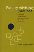 Faculty advising examined: enhancing the potential of college faculty as advisors