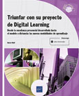 Triunfar con su proyecto de Digital Learning: Desde la enseñanza presencial desarrollada hasta el modelo a distancia