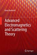 Advanced Electromagnetics and Scattering Theory