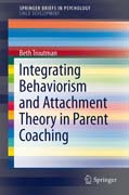 Integrating Behaviorism and Attachment Theory in Parent Coaching