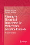 Alternative Theoretical Frameworks for Mathematics Education Research