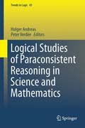 Logical Studies of Paraconsistent Reasoning in Science and Mathematics