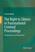 The Right to Silence in Transnational Criminal Proceedings