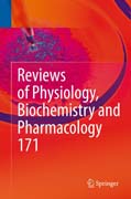 Reviews of Physiology, Biochemistry and Pharmacology, Vol. 171