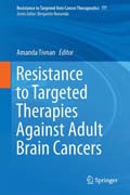 Resistance to Targeted Therapies Against Adult Brain Cancers