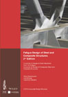 Fatigue Design of Steel and Composite Structures: Eurocode 3: Design of Steel Structures, Part 1 – 9 Fatigue; Eurocode 4: Design of Composite Steel and Concrete Structures