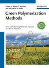 Green polymerization methods: renewable starting materials, catalysis and waste reduction