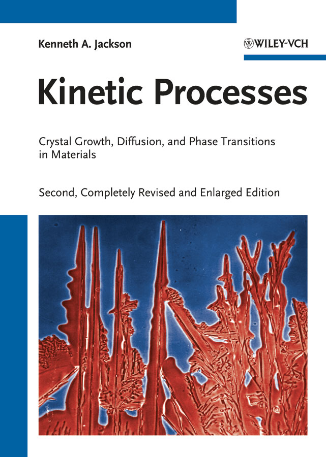 Kinetic processes: crystal growth, diffusion, and phase transitions in materials