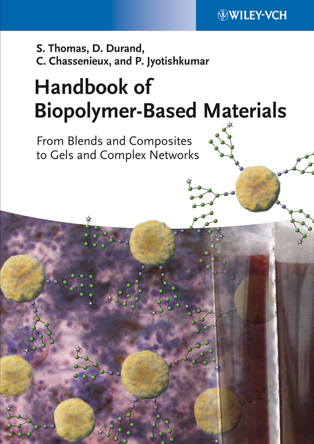 Handbook of Biopolymer-Based Materials: From Blends and Composites to Gels and Complex Networks