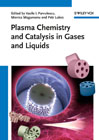 Plasma chemistry and catalysis in gases and liquids