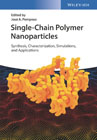 Single-Chain Polymer Nanoparticles: Synthesis, Characterization, Simulations, and Applications