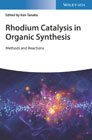 Rhodium Catalysis for Organic Synthesis: Methods and Reactions