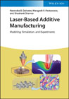 Laser-Based Additive Manufacturing: Modeling, Simulation, and Experiments