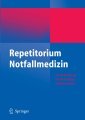 Repetitorium notfallmedizin: zur vorbereitung auf die prüfung notfallmedizin