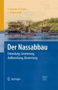 Der nassabbau: erkundung, gewinnung, aufbereitung, bewertung