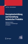 Konzeptentwicklung und gestaltung technischer produkte: optimierte produkte - systematisch von anforderungen zu konzepten