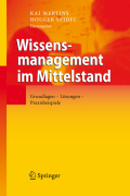 Wissensmanagement im mittelstand: grundlagen - lösungen - praxisbeispiele