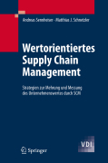 Wertorientiertes supply chain management: strategien zur mehrung und messung des unternehmenswertes durch scm