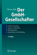 Der GmbH-gesellschafter: GmbH-gründung rechte und pflichten haftungsrisiken ausscheiden und abfindung