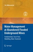 Water management at abandoned flooded undergroundmines: Fundamentals, Tracer Tests, Modelling, Water Treatment