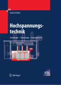 Hochspannungstechnik: grundlagen - technologie - anwendungen