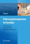 Führungskompetenz ist lernbar: praxiswissen für führungskräfte in gesundheitsfachberufen