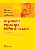 Angewandte psychologie für projektmanager. Ein praxisbuch für das erfolgreiche projektmanagement