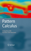 Pattern calculus: computing with functions and structures