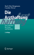 Die arzthaftung: ein leitfaden für ärzte und juristen