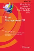 Trust management III: Third IFIP WG 11.11 International Conference, IFIPTM 2009, West Lafayette, in, USA, June 15-19, 2009, Proceedings