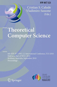 Theoretical computer science: 6th IFIP WG 2.2 International Conference, TCS 2010, Held as a Part of WCC 2010, Brisbane, Australia, September 20-23, 2010, Proceedings