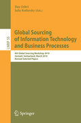 Global sourcing of information technology and business processes: 4th International Workshop, Global Sourcing 2010, Zermatt, Switzerland, March 22-25, 2010, Revised Selected Papers