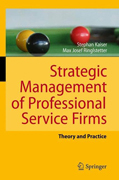 Strategic management of professional service firms: theory and practice