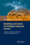 Modelling and control for intelligent industrial systems: adaptive algorithms in robotics and industrial engineering