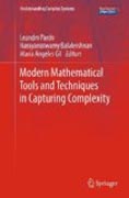 Modern mathematical tools and techniques in capturing complexity