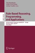 Rule-based reasoning, programming, and applications: 5th International Symposium, Ruleml 2011 - Europe, Barcelona, Spain, July 19-21, 2011, Proceedings