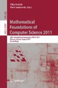 Mathematical foundations of computer science 2011: 36th International Symposium, MFCS 2011, Warsaw, Poland, August 22-26, 2011, Proceedings