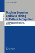 Machine learning and data mining in pattern recognition: 7th International Conference, MLDM 2011, New York, NY, USA, August 30-September 3, 2011proceedings