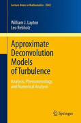 Approximate deconvolution models of turbulence: analysis, phenomenology and numerical analysis