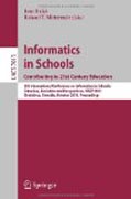 Informatics in schools : contributing to 21st century education: 5th International Conference, ISSEP 2011, Bratislava, Slovakia, October 26-29, 2011, Proceedings