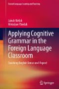 Applying cognitive grammar in the foreign language classroom: teaching English tense and aspect