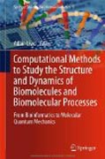 Computational methods to study the structure and dynamics of biomolecules and biomolecular processes: from bioinformatics to molecular quantum mechanics