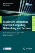 Mobile and ubiquitous systems : computing, networking, and services: 8th International ICST Conference, Mobiquitous 2011, Copenhagen, Denmark, December 6-9, 2011, Revised Selected Papers