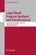 Logic-based program synthesis and transformation: 21st International Symposium, LOPSTR 2011, Odense, Denmark, July 18-20, 2011. Revised Selected Papers