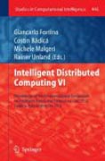 Intelligent distributed computing vi: Proceedings of the 6th International Symposium on Intelligent Distributed Computing - IDC 2012, Calabria, Italy, September 2012