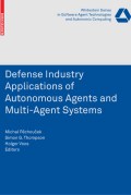 Defense industry applications of autonomous agents and multi-agent systems