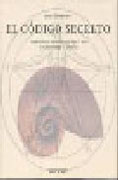 El código secreto: las misteriosa fórmula que rige el arte, la naturaleza y la ciencia