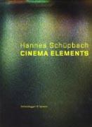 Hannes Schupbach Cinema Elements - Films, Paintings and Performances 1989-2008